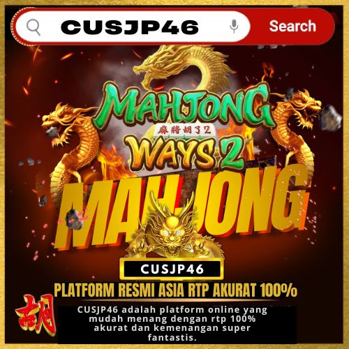CUSJP46 : Platform Amanah & terpercaya